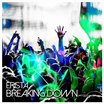 Breaking Down by ERISTA