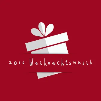 2016 Weihnachtsmusik by Unknown Artist