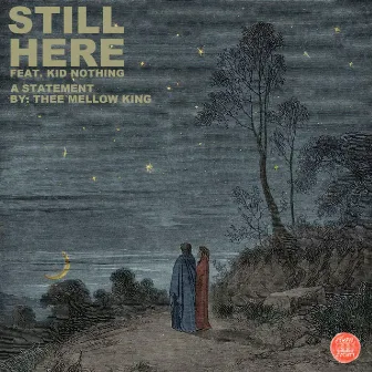 Still Here by Blayne Thee Mellow King