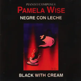 Negre Con Leche by Pamela Wise