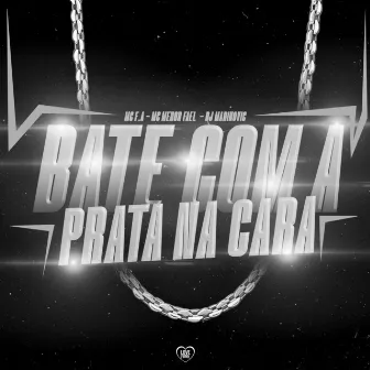 Bate Com a Prata na Cara by MC F.A