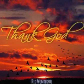 Thank God by Kid Wonderful