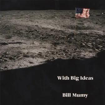 With Big Ideas by Bill Mumy