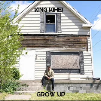 Grow Up by King Kihei