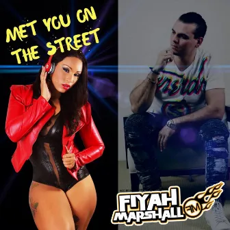 Met You on the Street by Fiyah Marshall