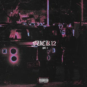 Fuck 12, Pt. 2 by Reid