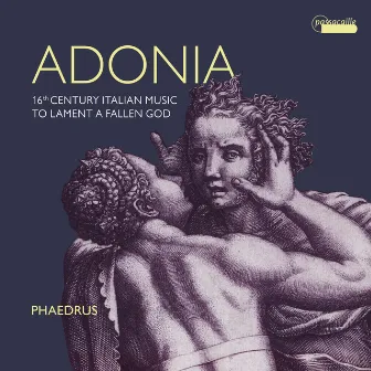 Adonia - 16th Century Italian Music to Lament a Fallen God by Phaedrus