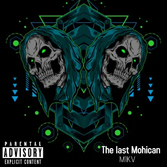 The last mohican by Mikv