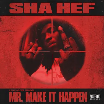 Mr. Make It Happen by Sha Hef