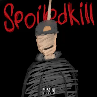 Spoiledkill by Sceach