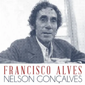 Francisco Alves by Nelson Gonçalves