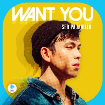 Want You by Seb Pajarillo