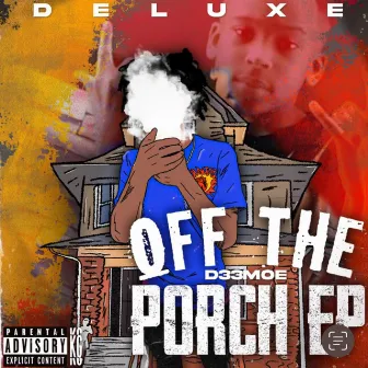 OFF THE PORCH DELUXE by D33MOE