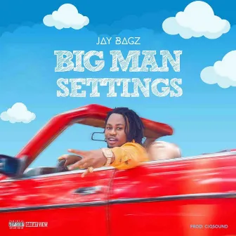 BIG MAN SETTINGS by Jay Bagz