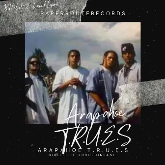 Arapahoe T.R.U.E.S by Arapahoe T.R.U.E.S