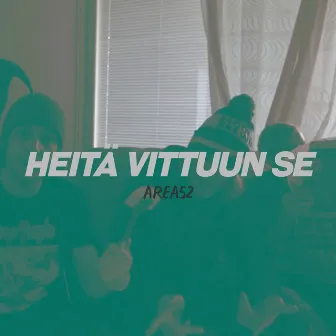 Heitä vittuun se by Area52