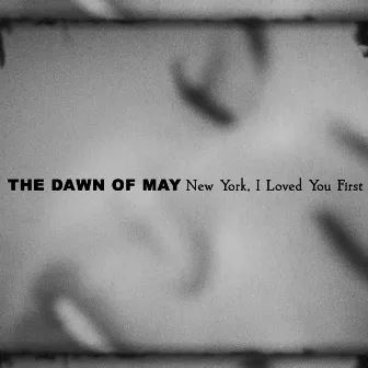 New York, I Loved You First by The Dawn of MAY