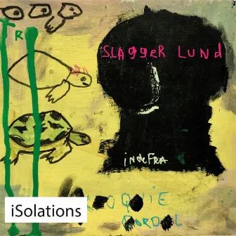 Isolations by Slagger Lund