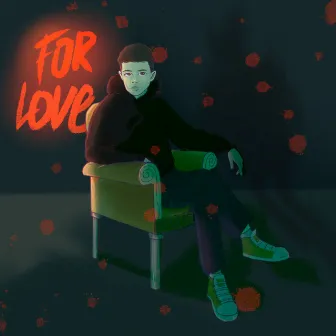 FOR LOVE by 