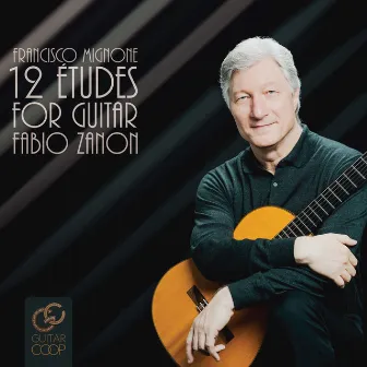 Francisco Mignone's 12 Etudes for Guitar - Fabio Zanon by Fabio Zanon