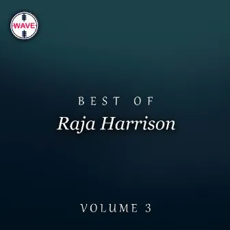 Best Of Raja Harrison, Vol. 3 by Raja Harrison