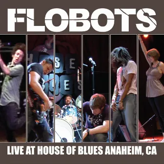 Live At House Of Blues - Anaheim, CA by Flobots