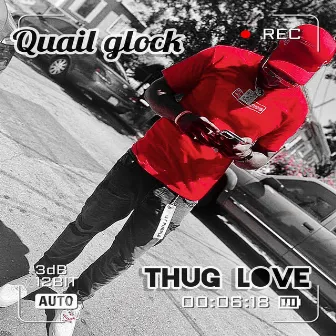 thug love by Quail Glock