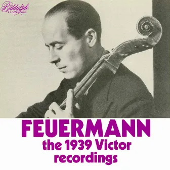 The 1939 Victor Recordings by Emanuel Feuermann