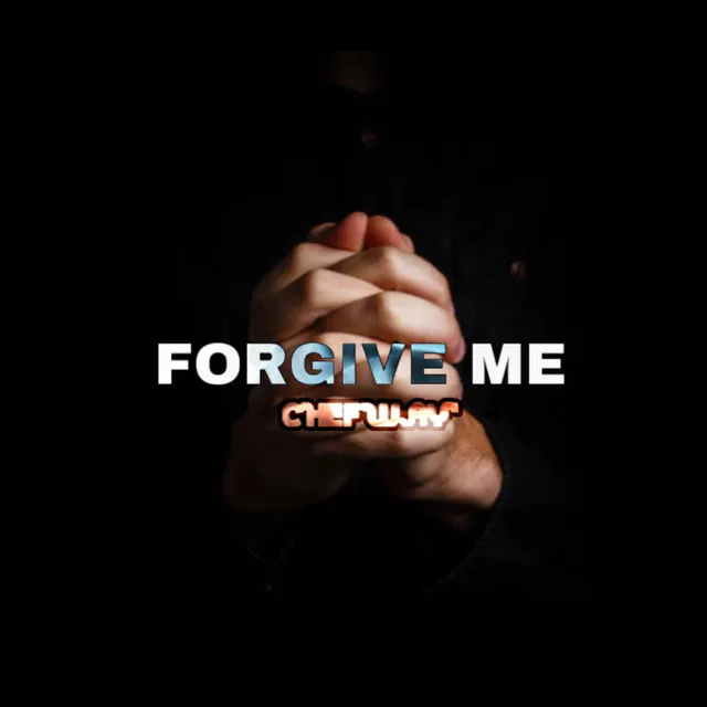 Forgive Me