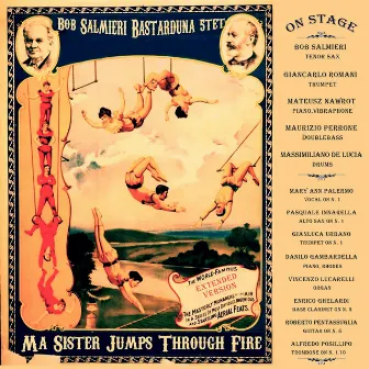 Ma Sister Jumps Through Fire (Extended Version) by Bob Salmieri Bastarduna Quintet