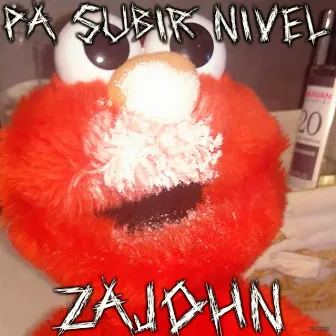 PA SUBIR NIVEL by ZAJOHN