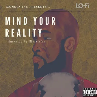 MIND YOUR REALITY by Illa Styles