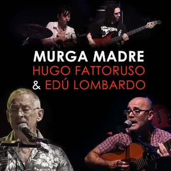 Murga Madre by Edu Lombardo