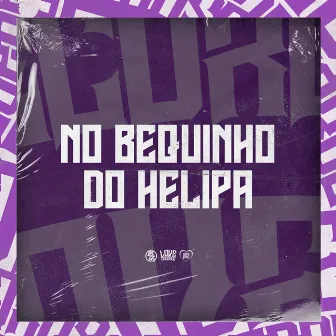 No Bequinho do Helipa by DJ MAGRÃO DA ZO