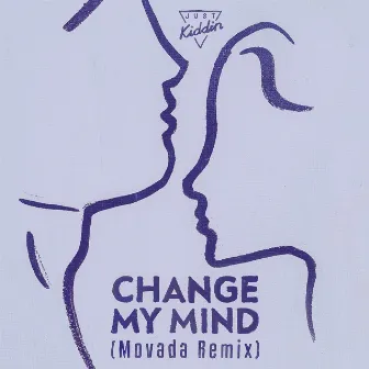 Change My Mind (Movada Remix) by Movada