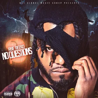 No Questions 2 by RBE Reeko