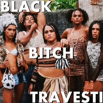 Black Bitch Travesti by Bixarte