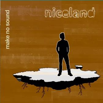 Make no Sound by Niceland