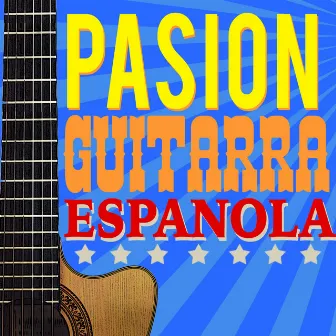 Pasión Guitarra Española by Musica Romantica