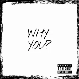 Why You? by White Boy Rick