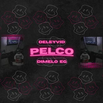 PELCO by Deleyvid