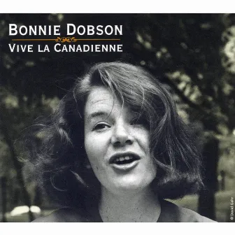 Vive La Canadienne by Bonnie Dobson