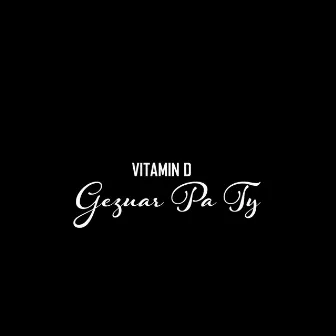 Gezuar Pa Ty by Vitamin D