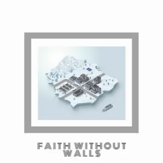 Faith Without Walls by Trizzy Tre