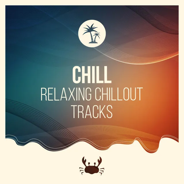 Chill Relaxing Chillout Tracks