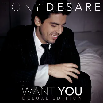 Want You (Deluxe Edition) by Tony DeSare