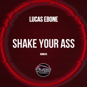 Shake Your Ass (Fredi Vega Remix) by Lucas Ebone