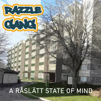 A Råslätt State Of Mind by Razzle Gang