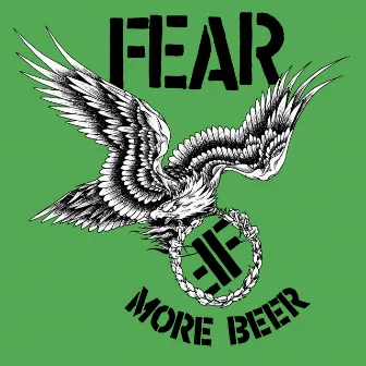 More Beer (35th Anniversary Edition) by Fear