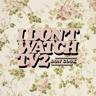 I Don't Watch TV 2 by Don Rello